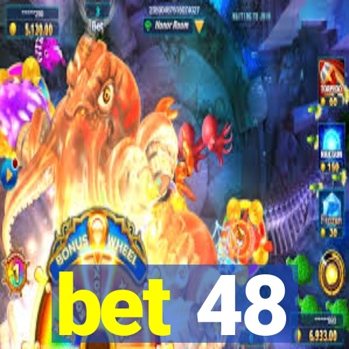 bet 48